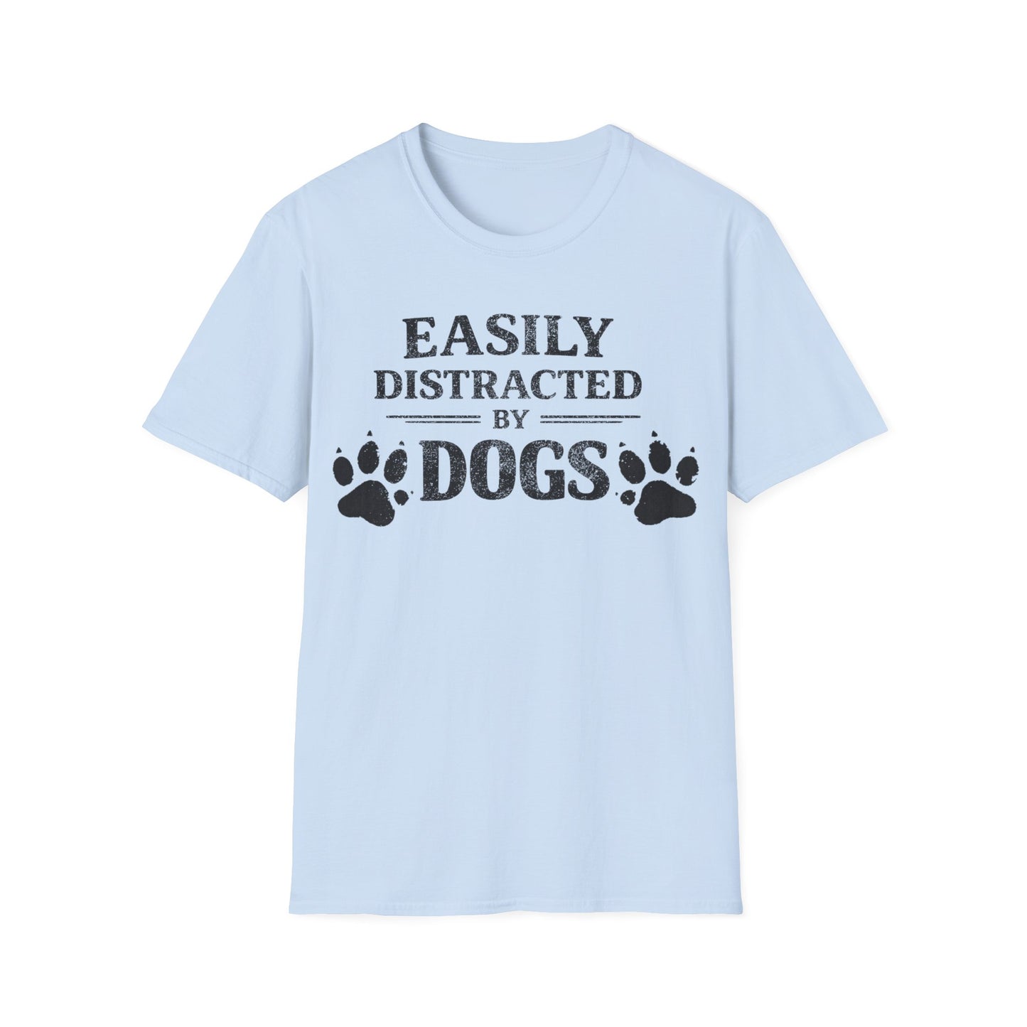 Easily Distracted by Dogs T-Shirt
