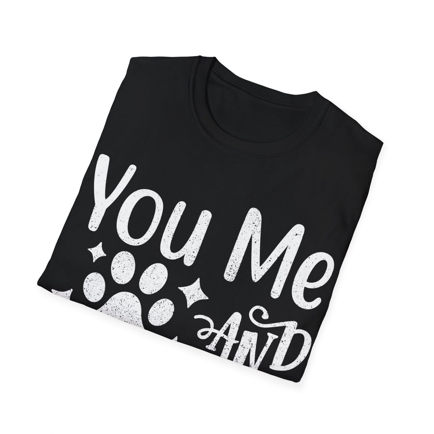 You Me and the Dogs T-Shirt