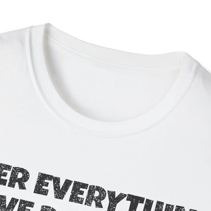 After Everything Really T-Shirt