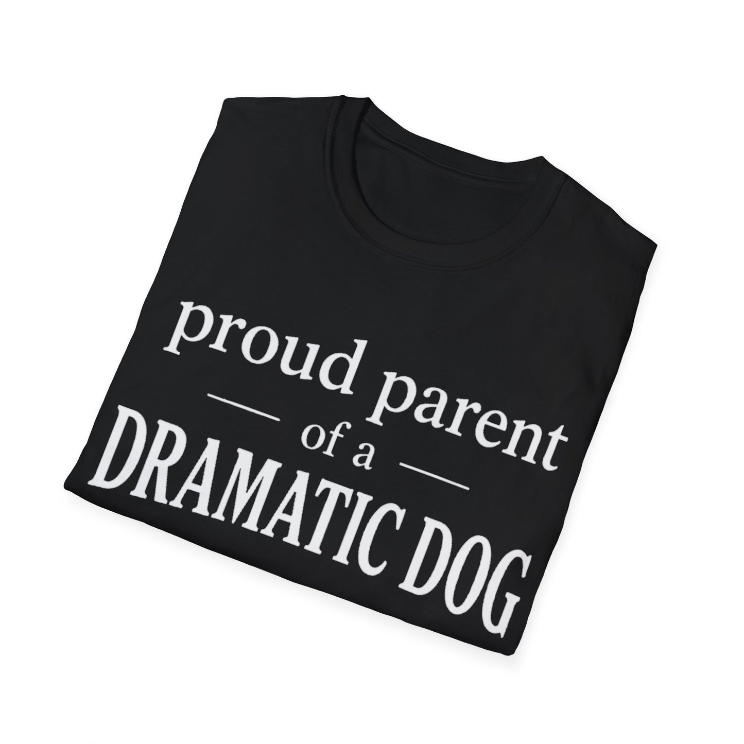 Dramatic Dog Parent T-Shirt