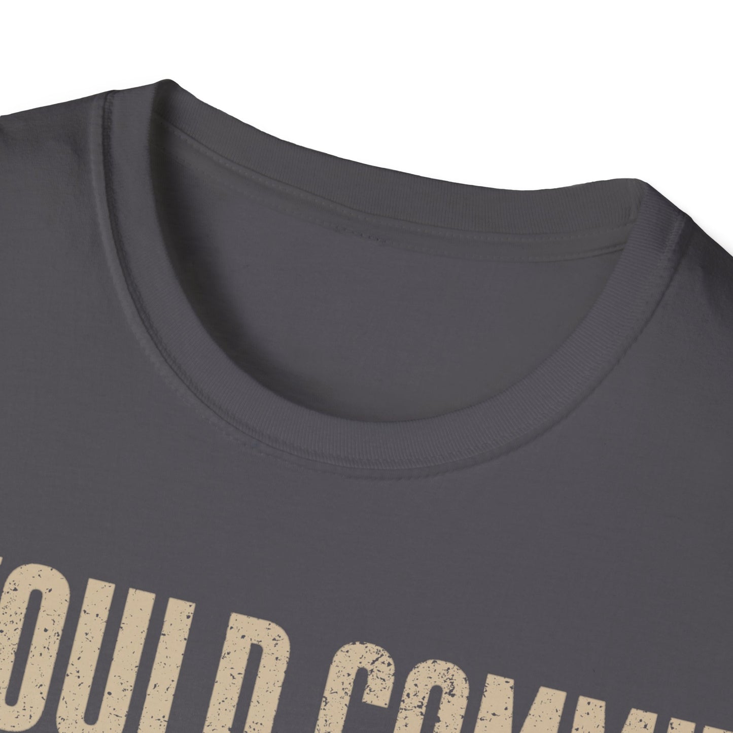 The furthest I will go T-Shirt