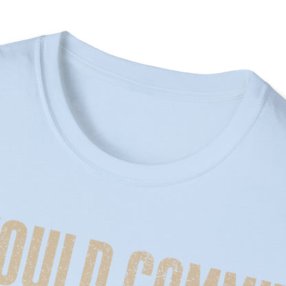 The furthest I will go T-Shirt