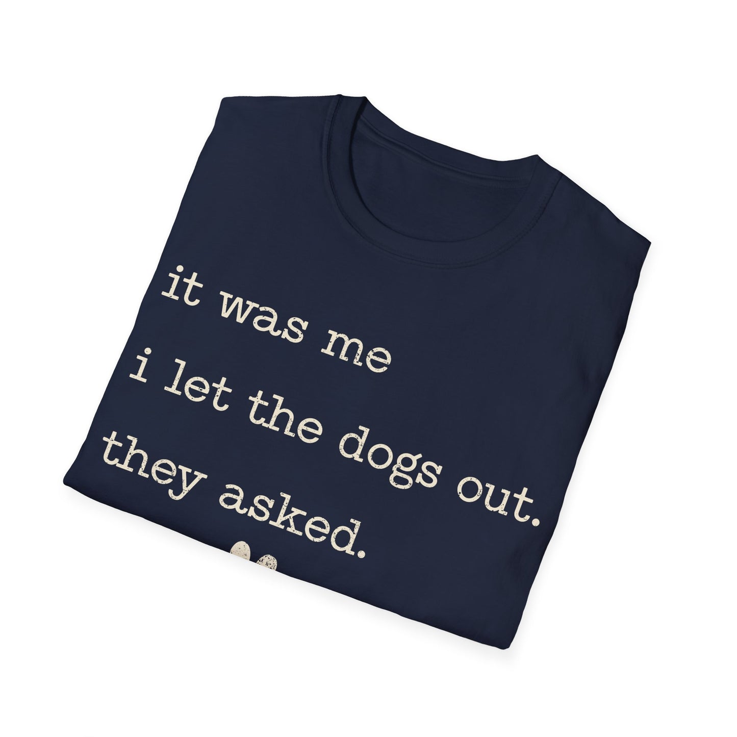 Who let the dogs out T-Shirt