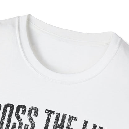 I will Cross it T-Shirt