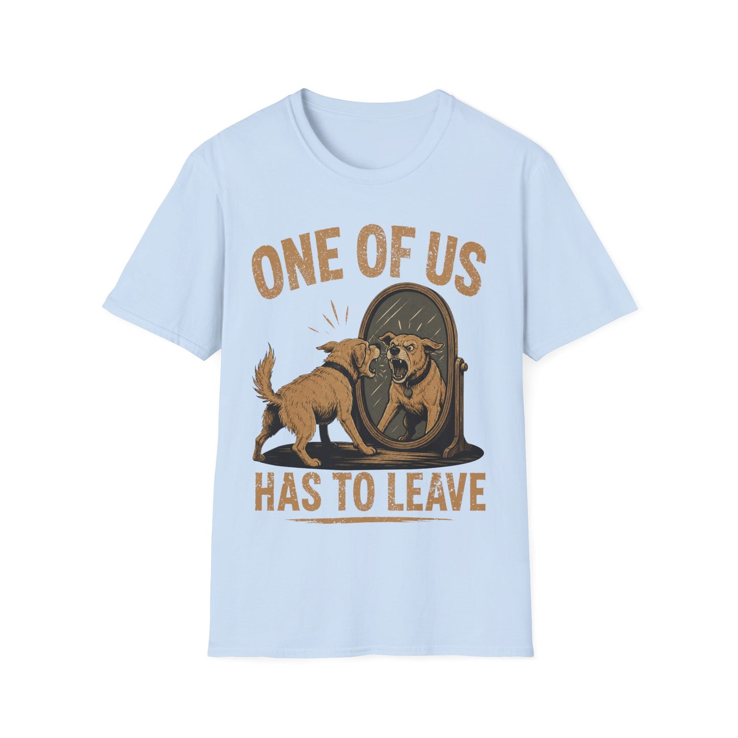 You have to Leave T-Shirt