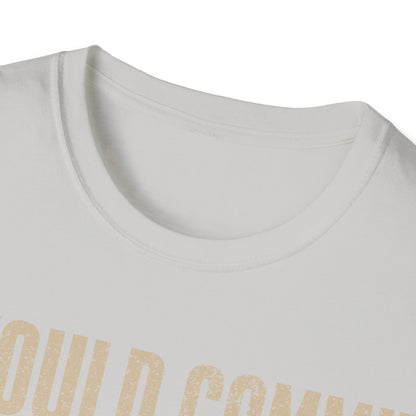The furthest I will go T-Shirt