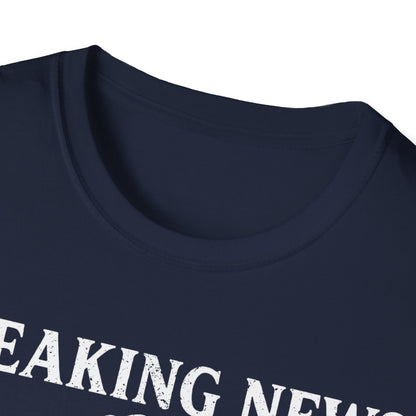 Breaking News T-Shirt