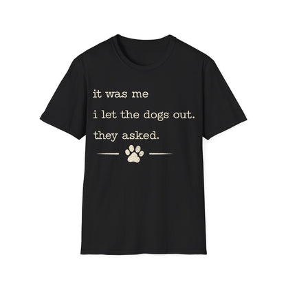 Who let the dogs out T-Shirt