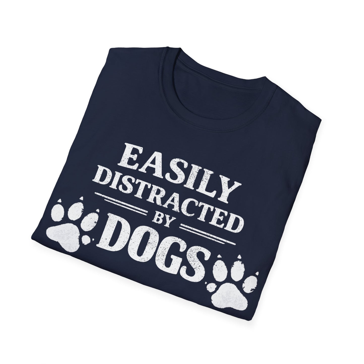 Easily Distracted by Dogs T-Shirt