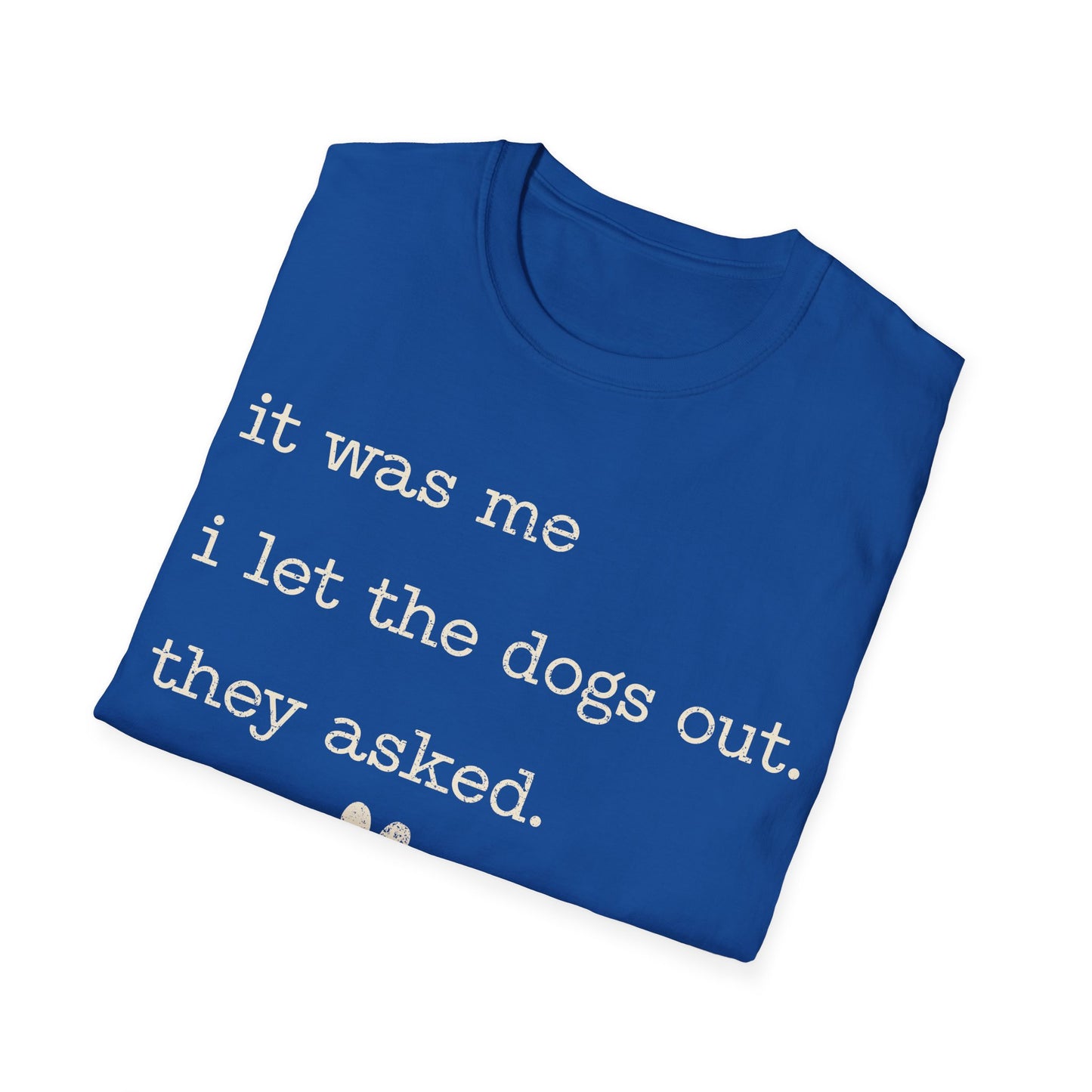 Who let the dogs out T-Shirt