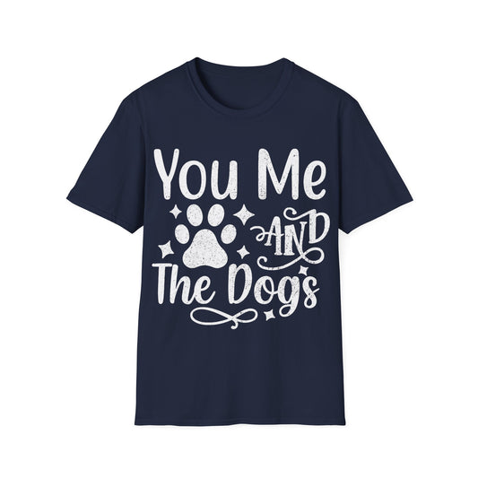 You Me and the Dogs T-Shirt