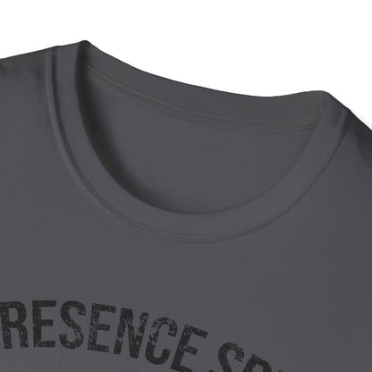My Presence Speaks T-Shirt
