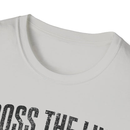 I will Cross it T-Shirt