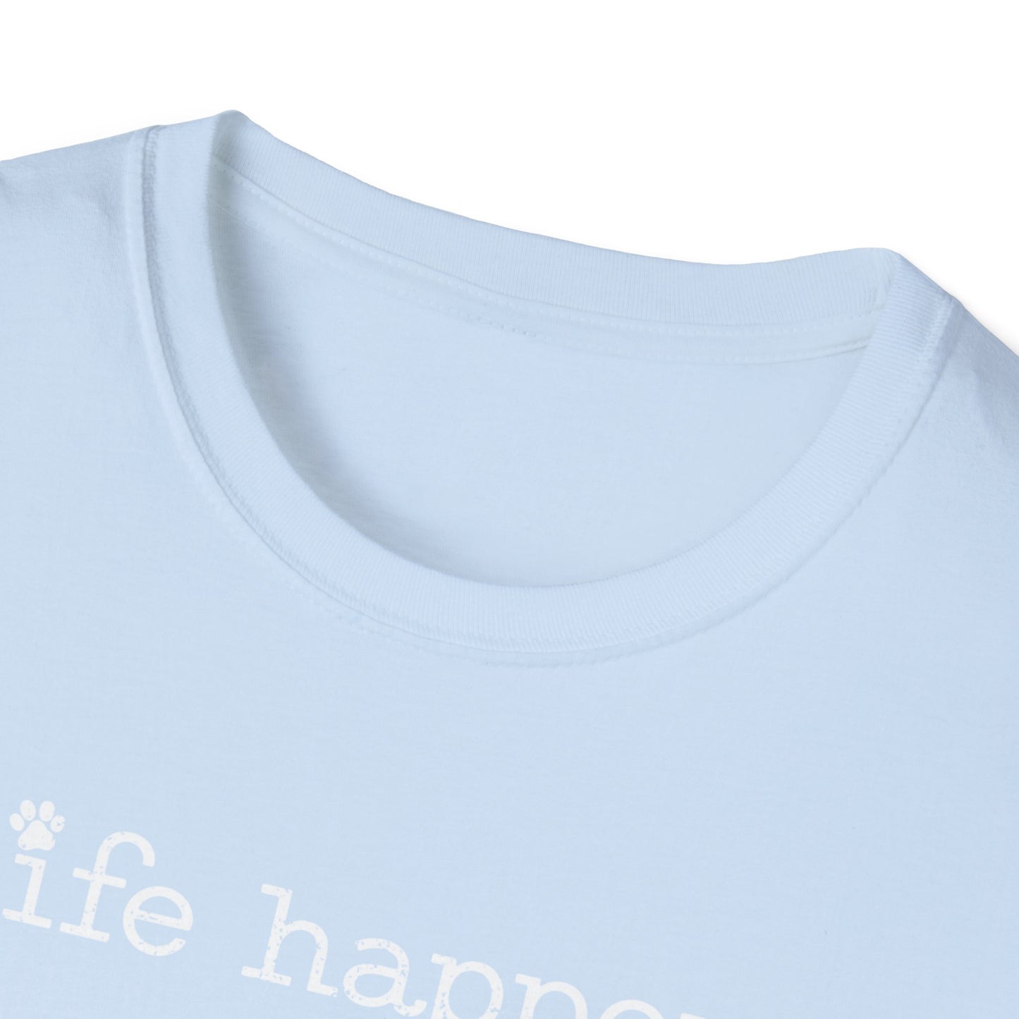 Life Happens T-Shirt