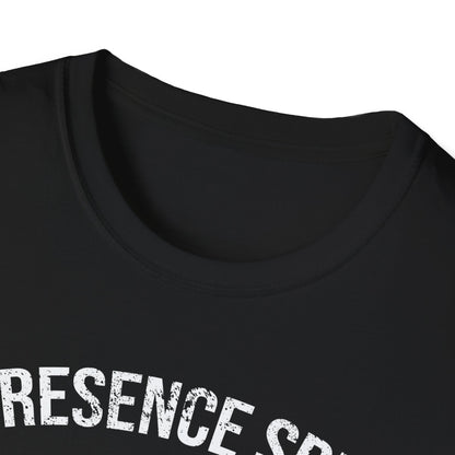 My Presence Speaks T-Shirt