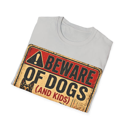 Be aware of Dogs and Kids  T-Shirt