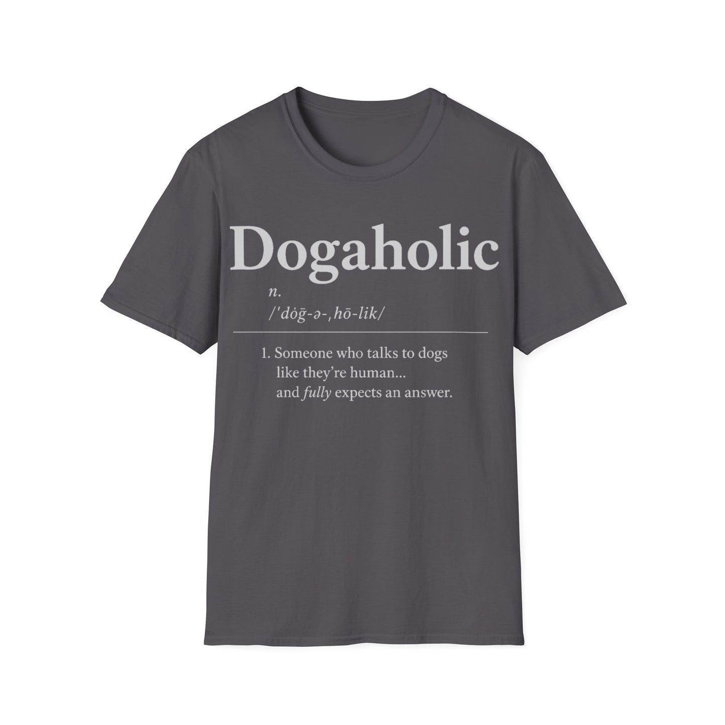 Dogaholic Definition T-Shirt