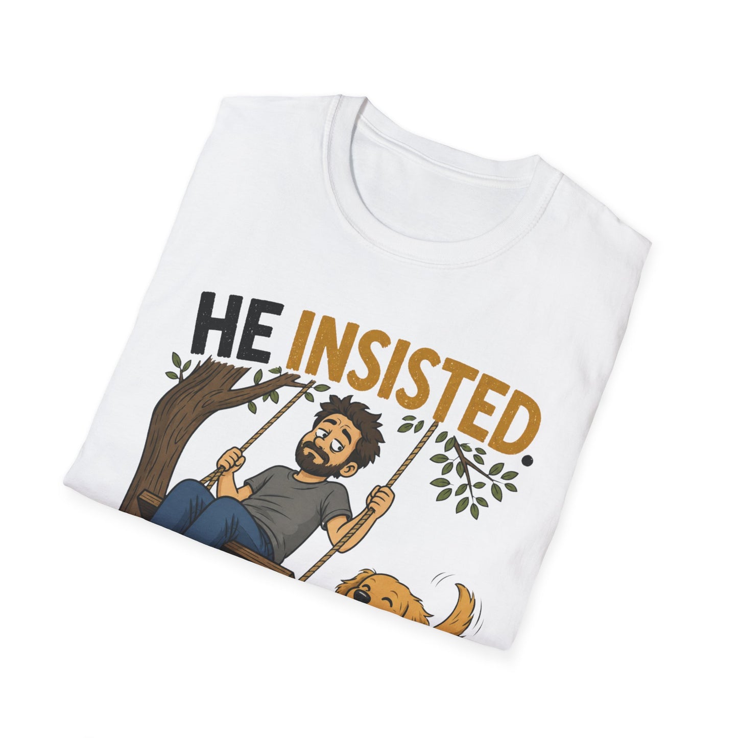 Insisted And Won T-Shirt