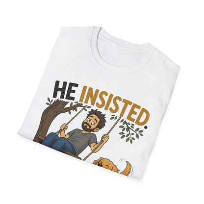Insisted And Won T-Shirt