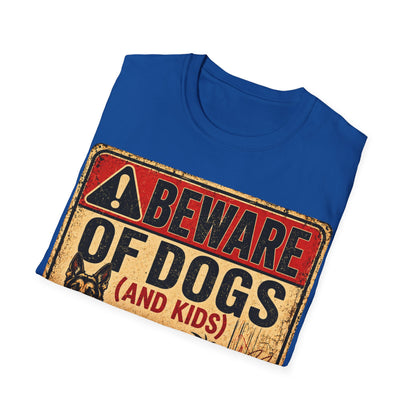 Be aware of Dogs and Kids  T-Shirt