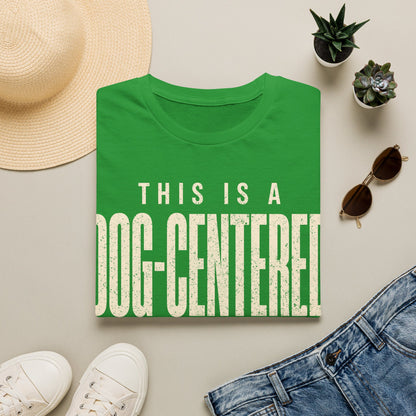 Dog Centered Life T-Shirt