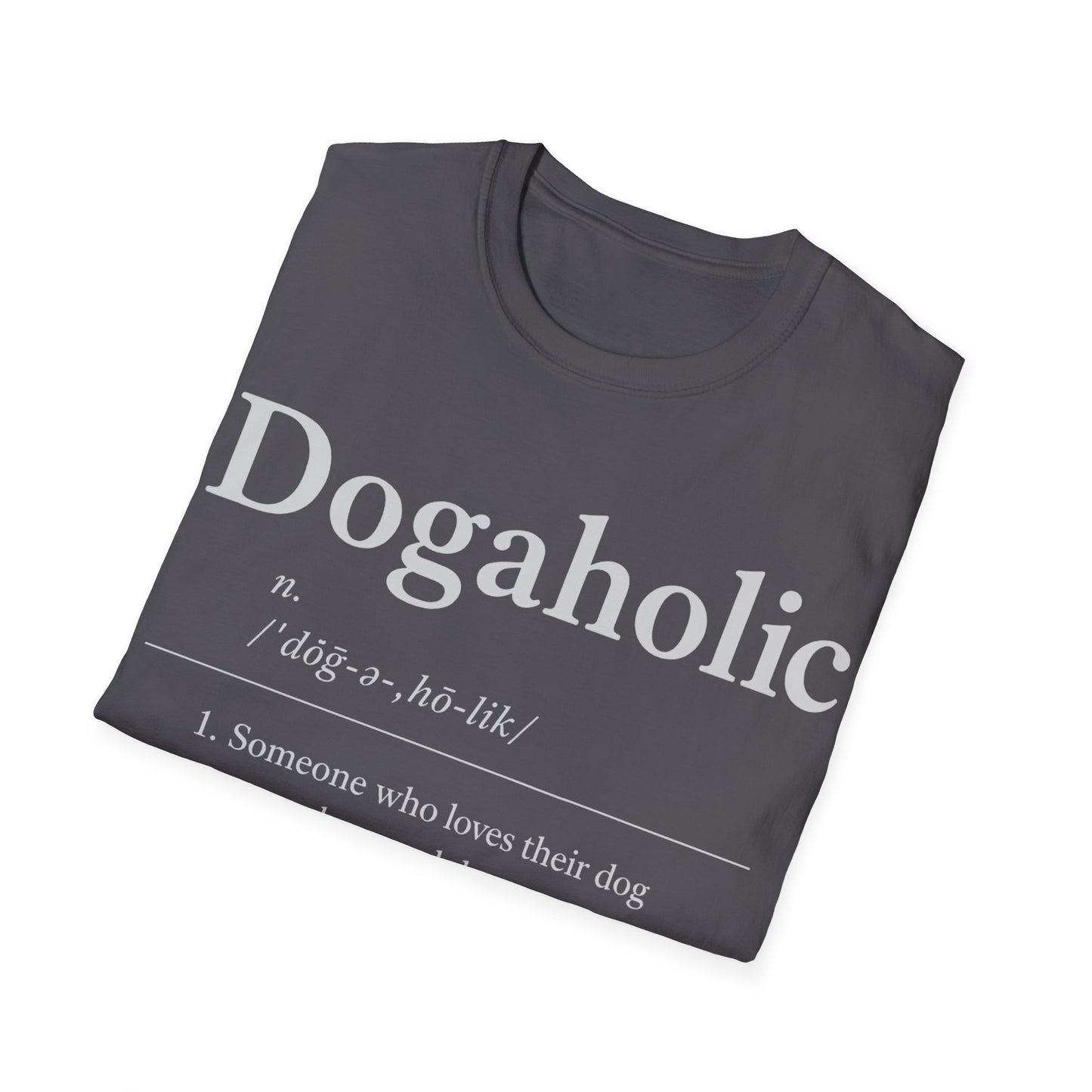 Dogaholic Definition T-Shirt