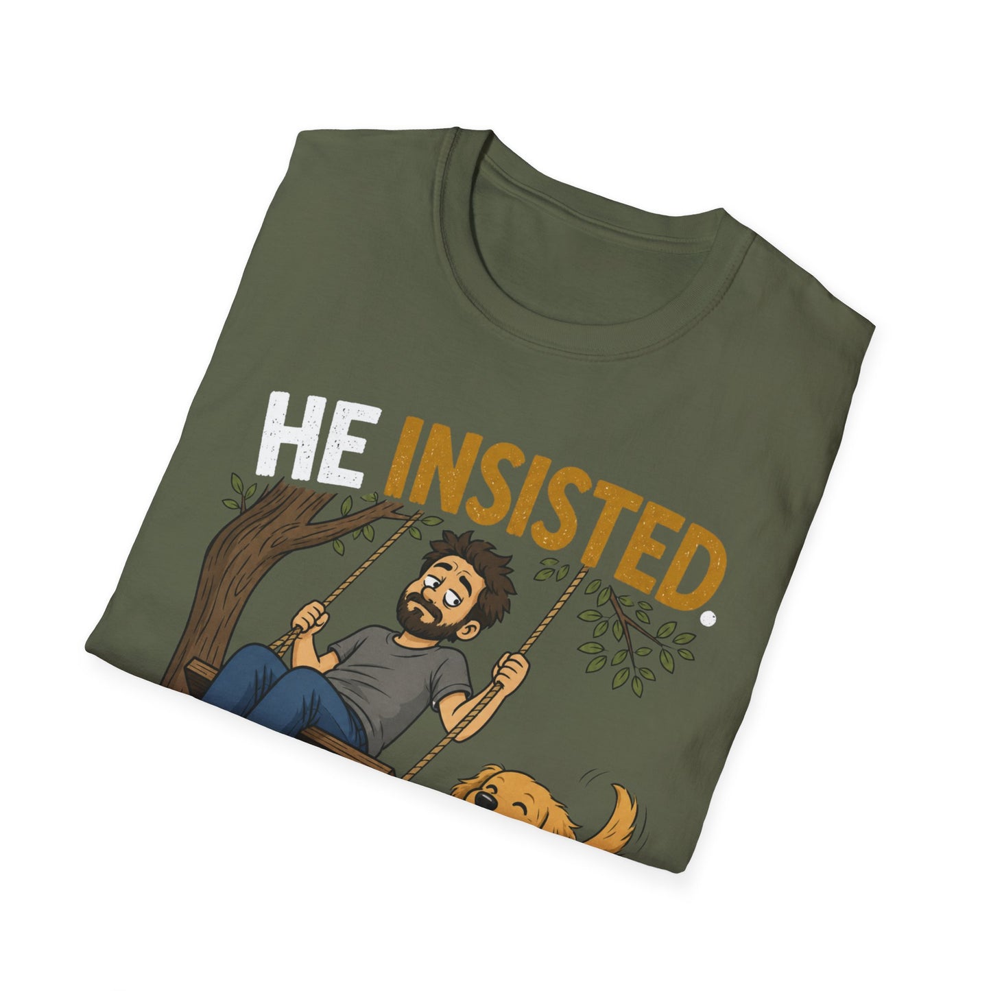 Insisted And Won T-Shirt