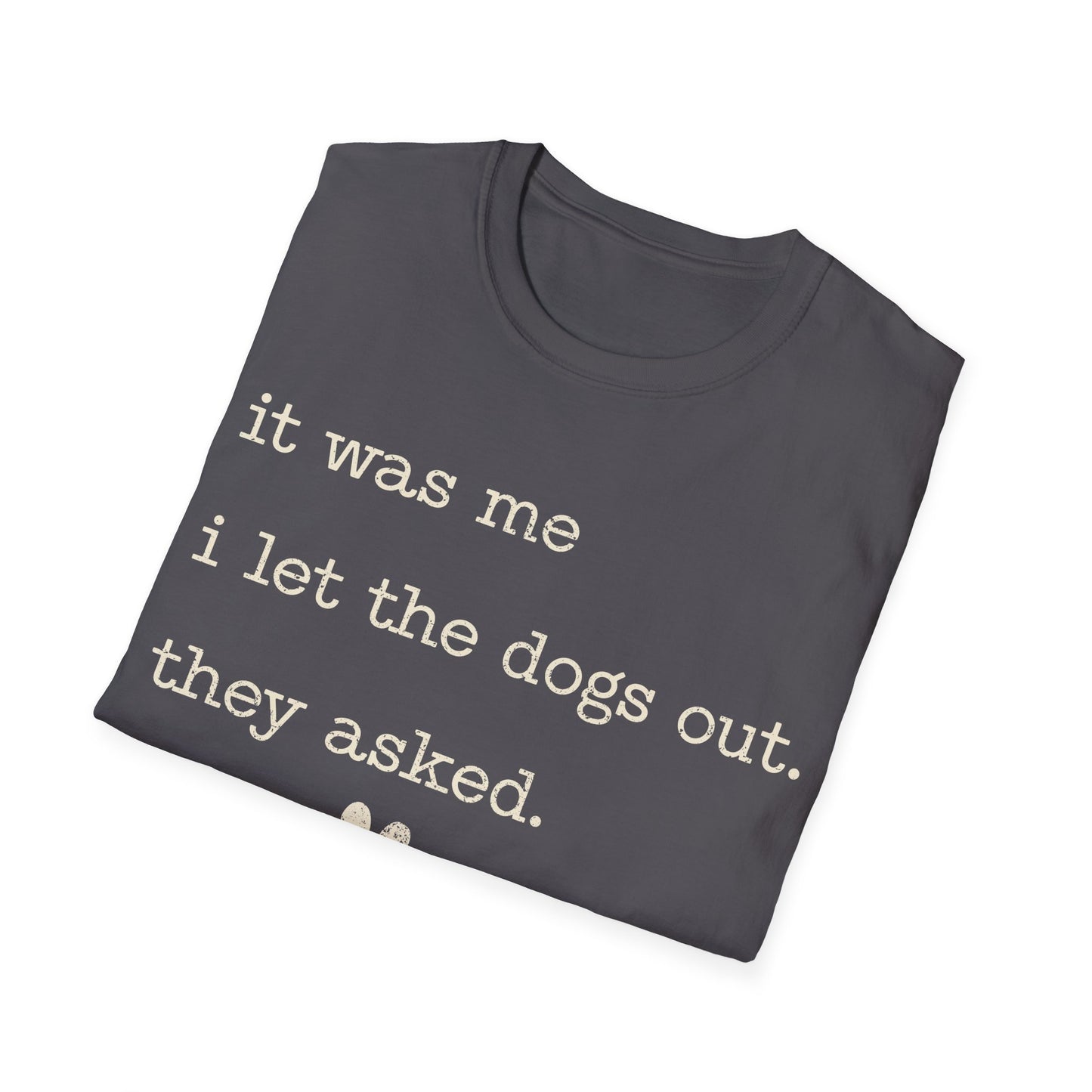 Who let the dogs out T-Shirt