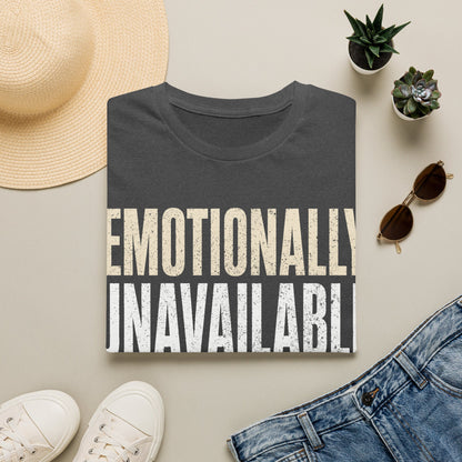 Emotionally Unavailable T-Shirt