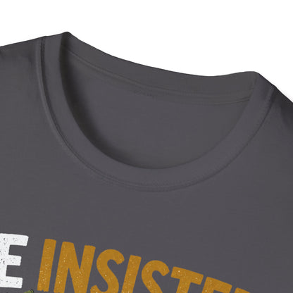 Insisted And Won T-Shirt
