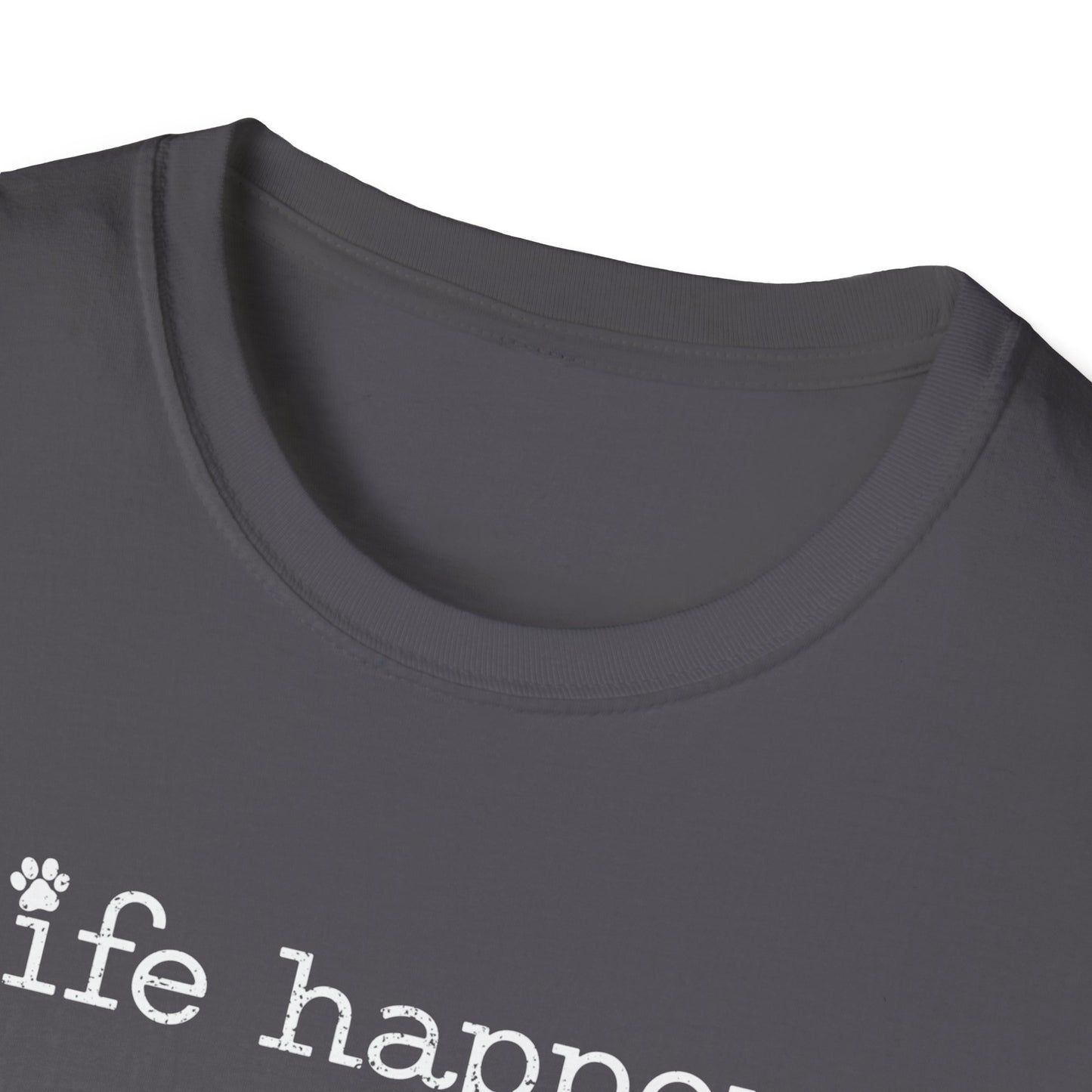 Life Happens T-Shirt