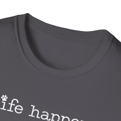 Life Happens T-Shirt