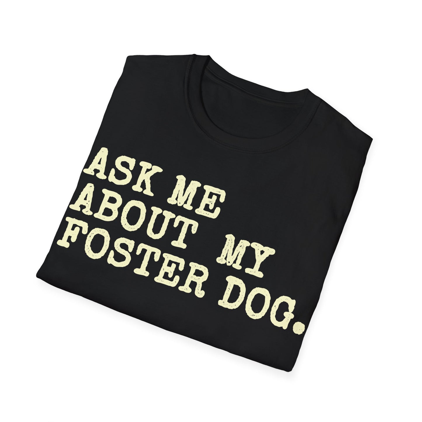 What About the Foster T-Shirt