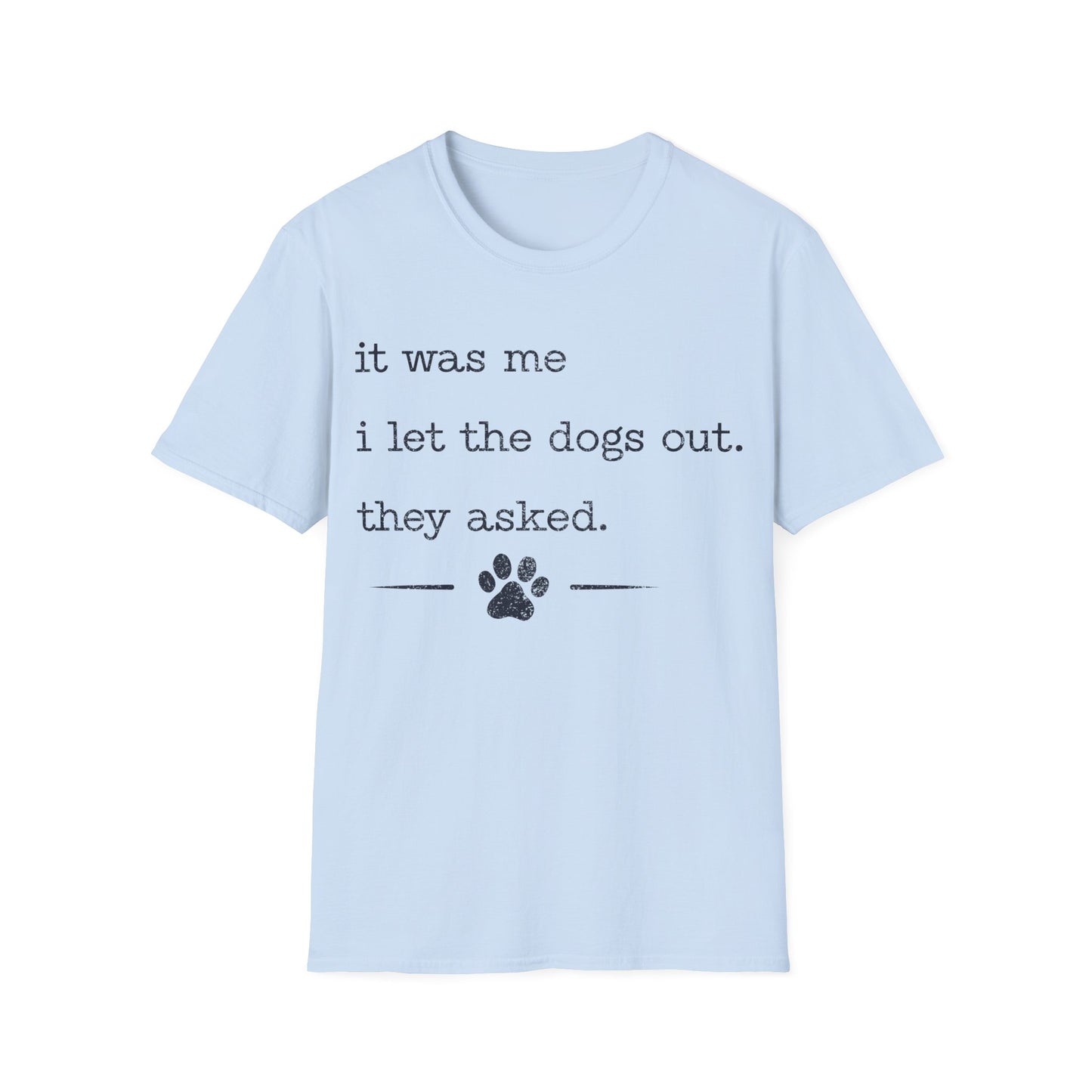 Who let the dogs out T-Shirt