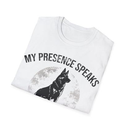 My Presence Speaks T-Shirt