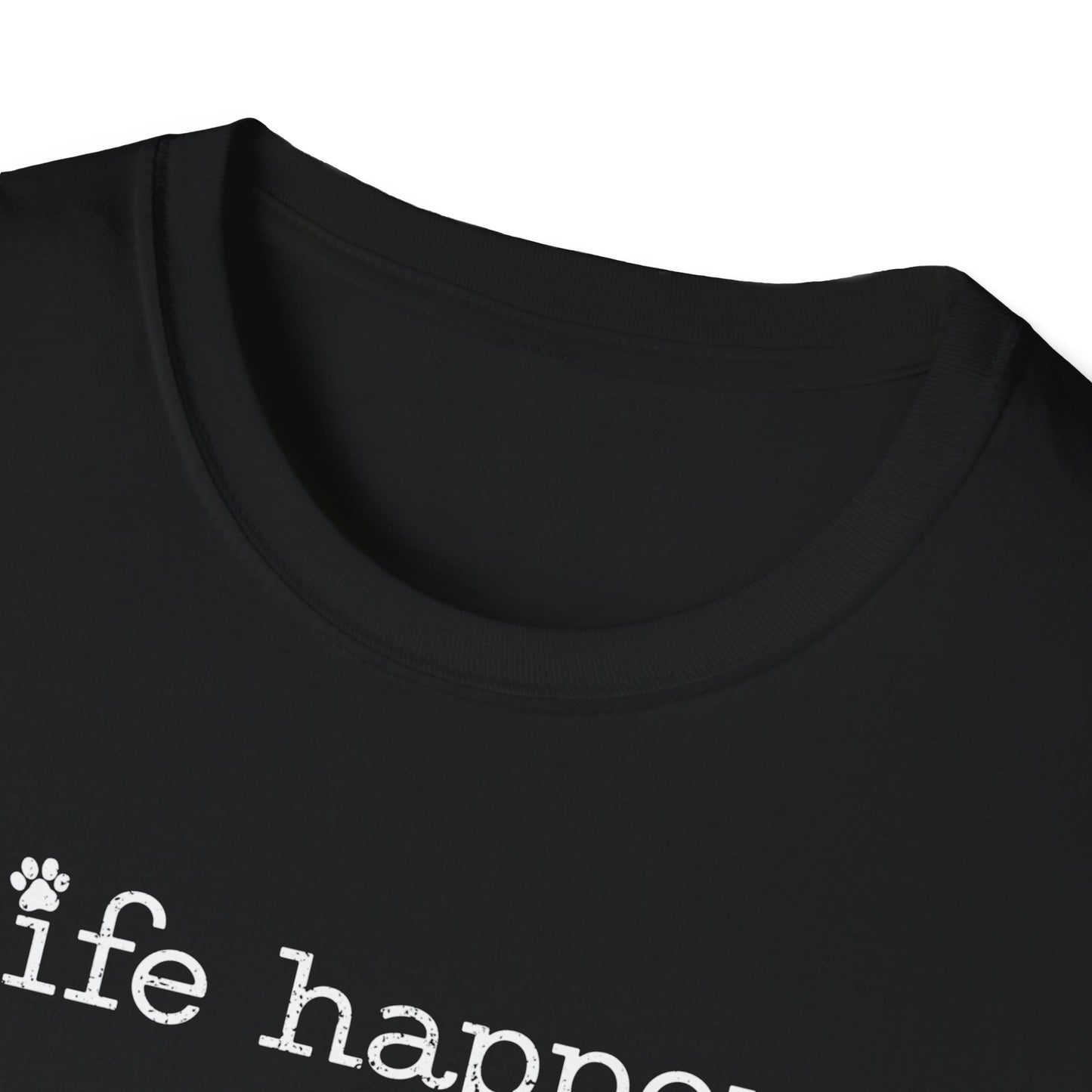 Life Happens T-Shirt
