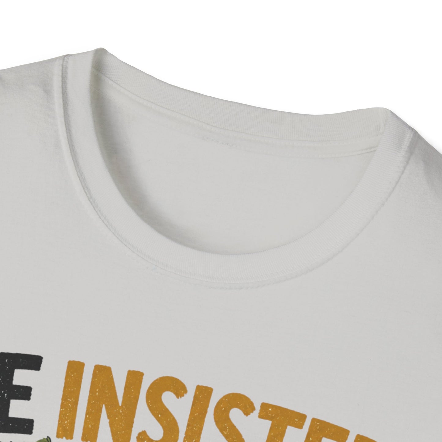 Insisted And Won T-Shirt