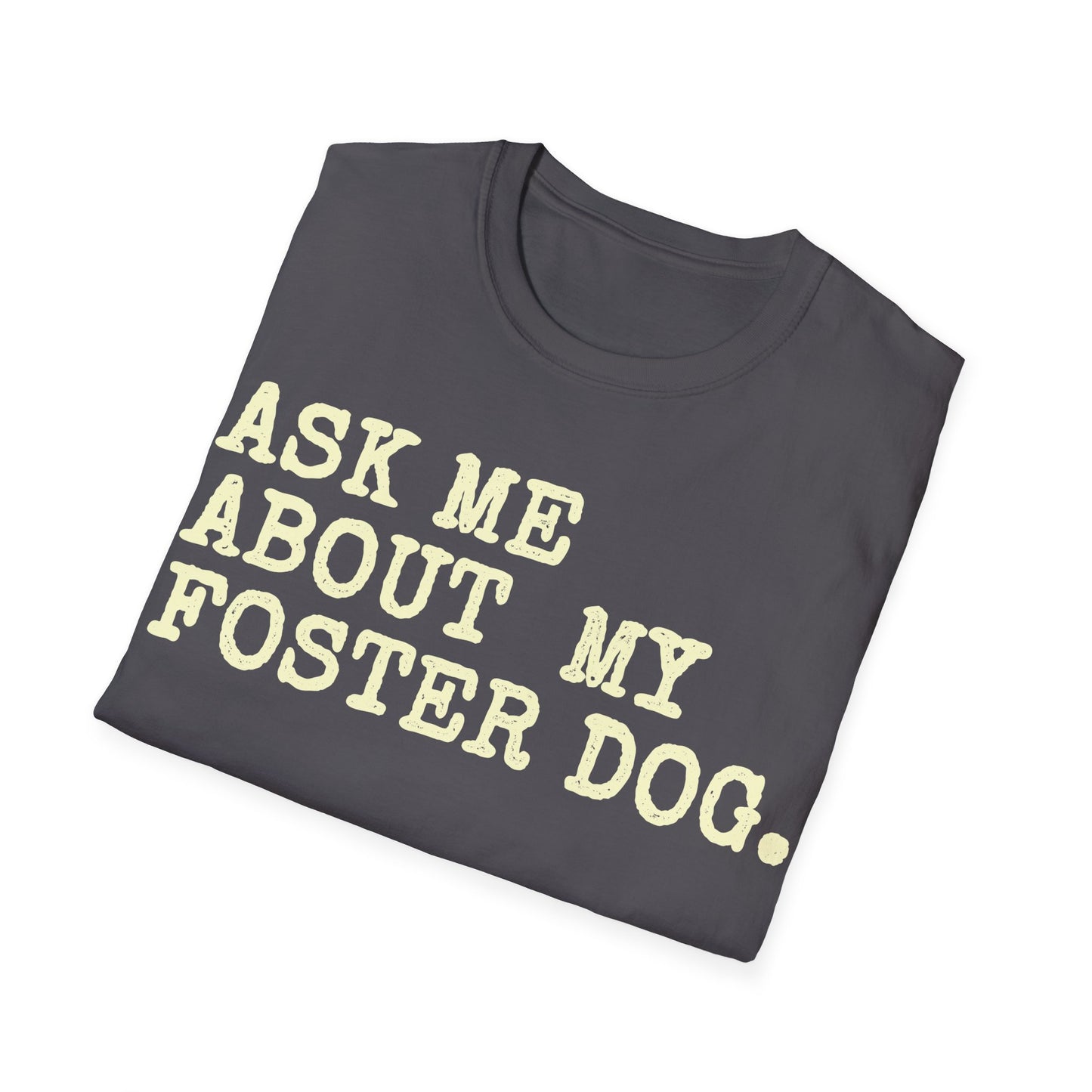 What About the Foster T-Shirt