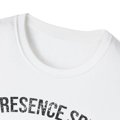 My Presence Speaks T-Shirt
