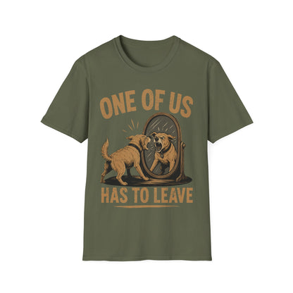 You have to Leave T-Shirt