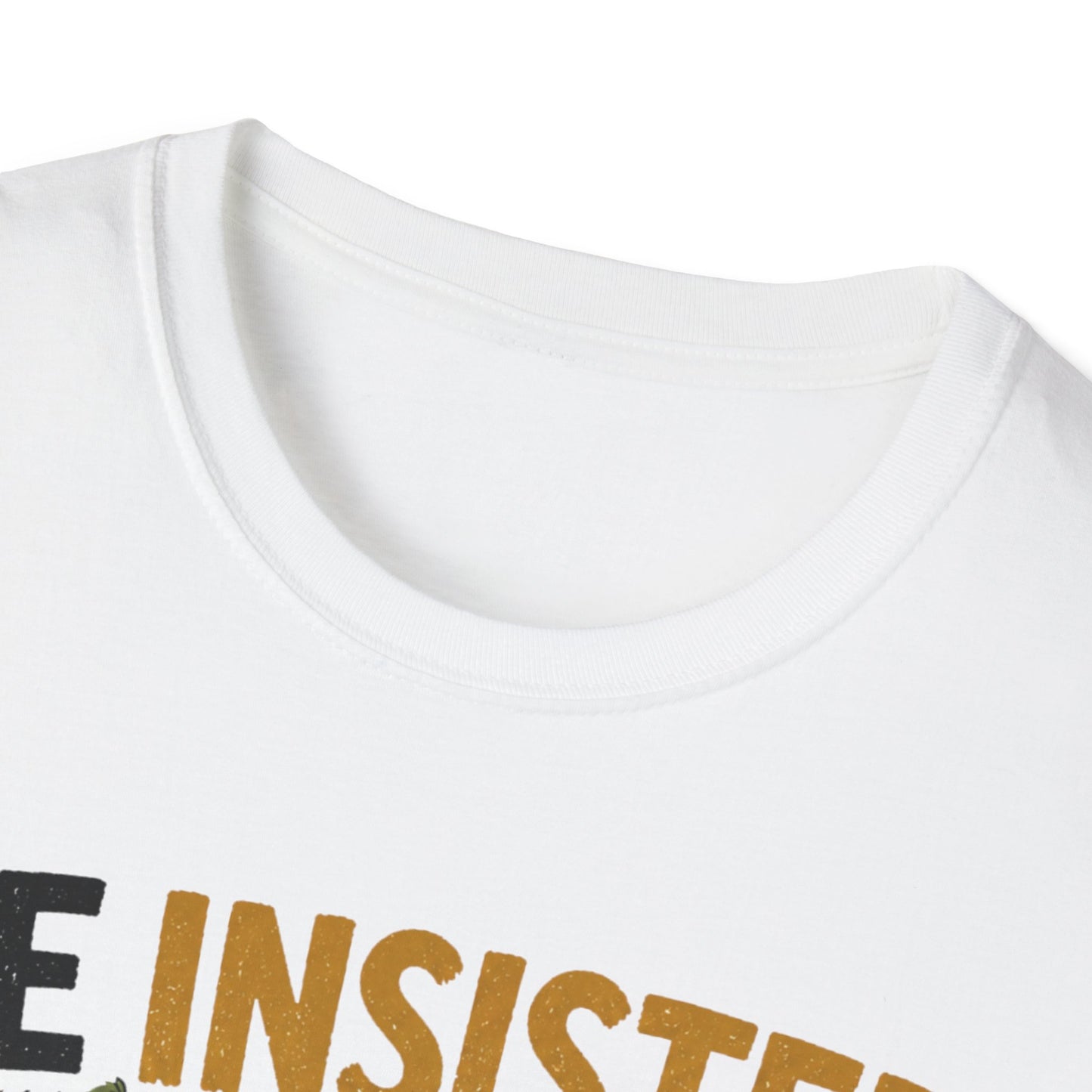 Insisted And Won T-Shirt