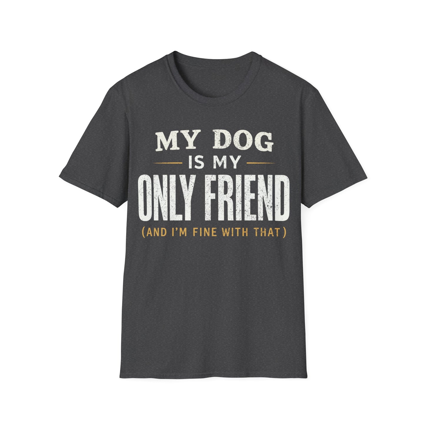My Only Friend T-Shirt
