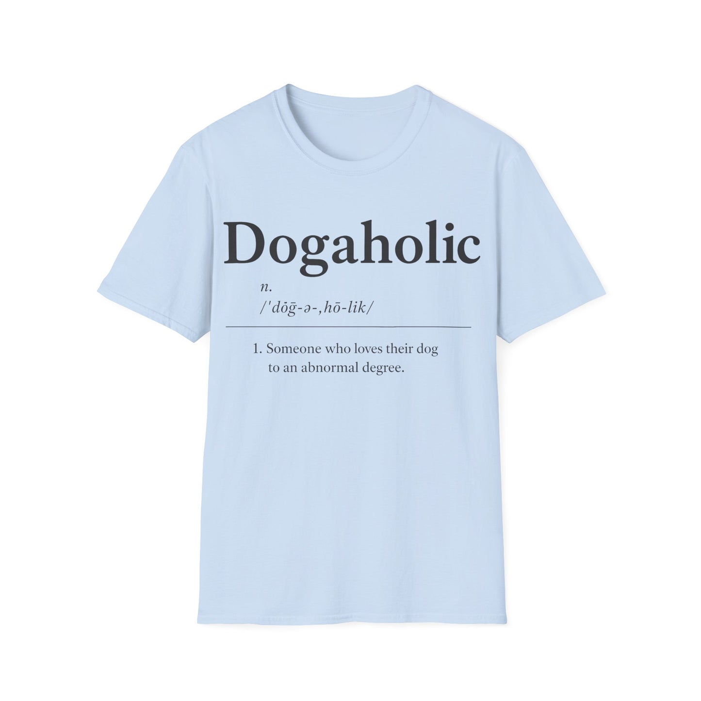 Dogaholic Definition T-Shirt