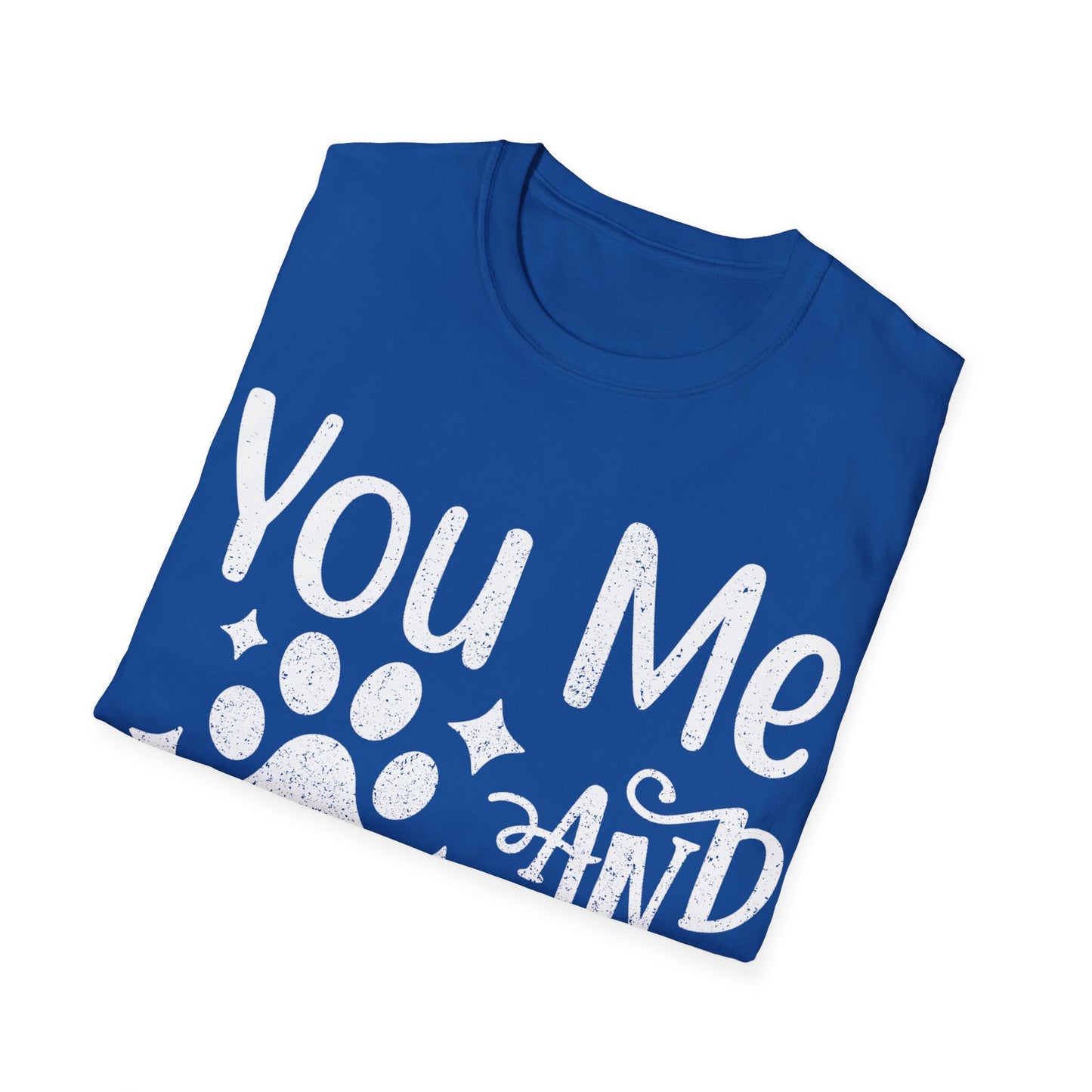 You Me and the Dogs T-Shirt