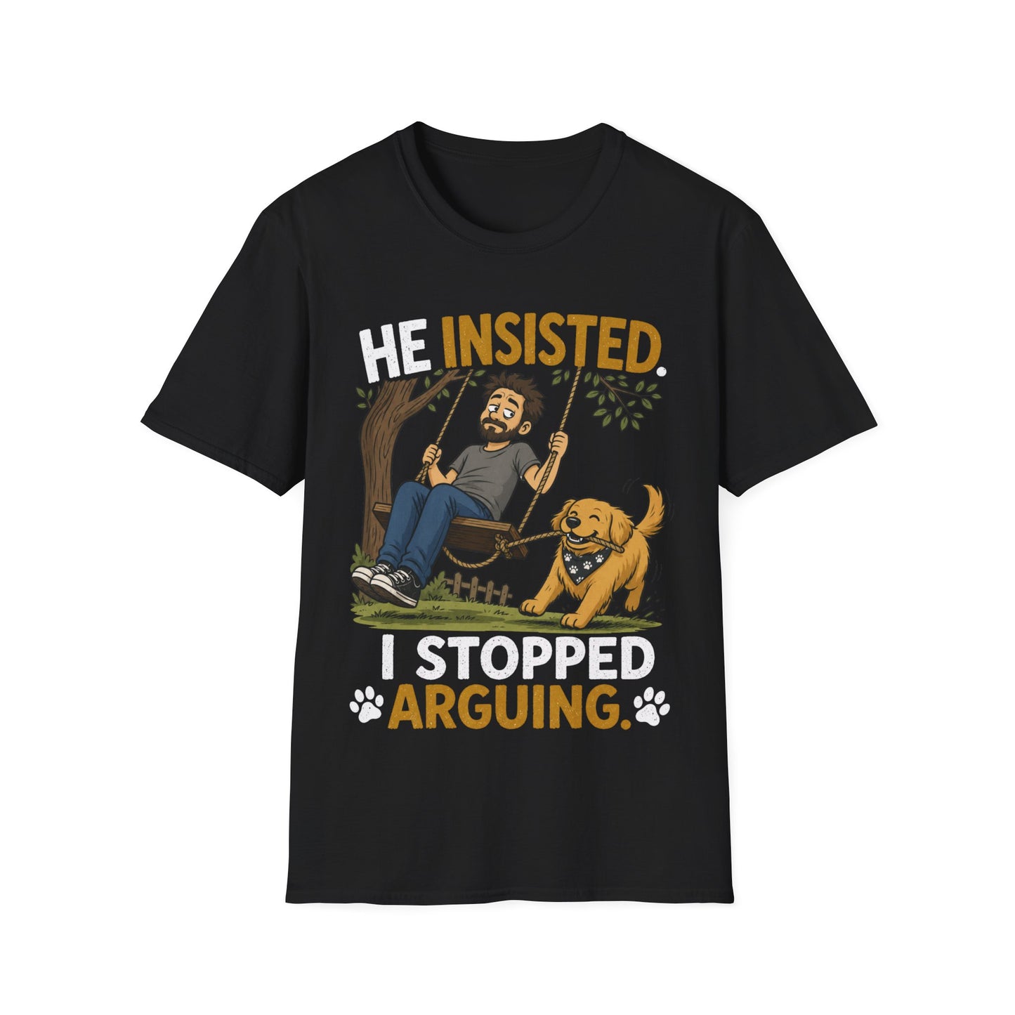Insisted And Won T-Shirt