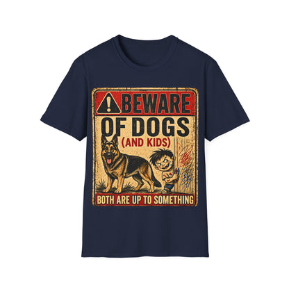 Be aware of Dogs and Kids  T-Shirt