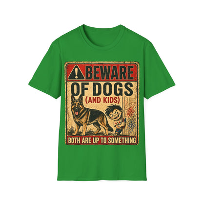 Be aware of Dogs and Kids  T-Shirt