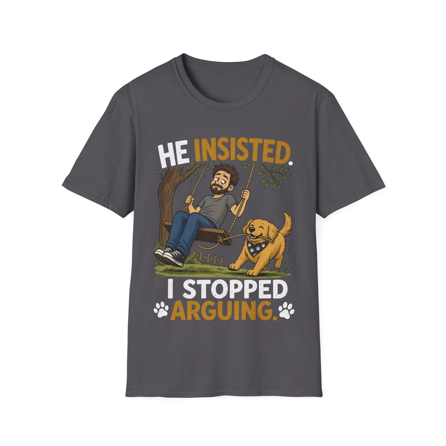 Insisted And Won T-Shirt
