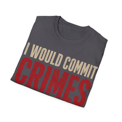 The furthest I will go T-Shirt
