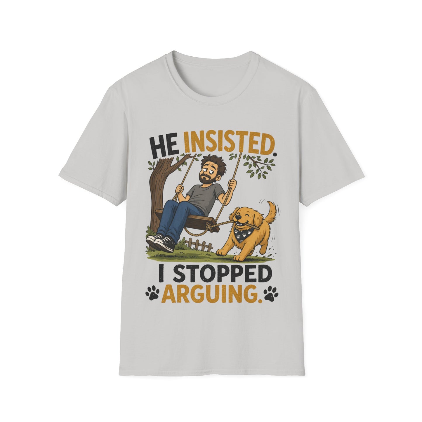 Insisted And Won T-Shirt